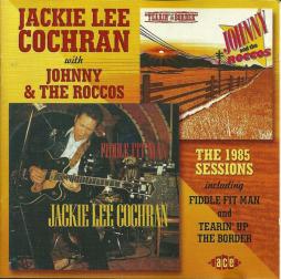 The 1985 Sessions di Jackie Lee Cochran With Johnny & The Roccos - CD