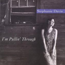 I'm Pullin' Through di Stephanie Davis - CD