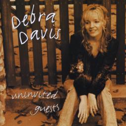 Uninvited Guests di Debra Davis - CD