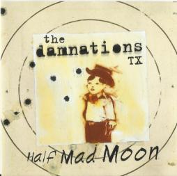 Half Mad Moon di The Damnations TX - CD