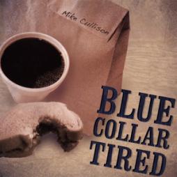 Blue Collar Tired di Mike Cullison - CD