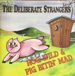 Hog Wild & Pig Bitin' Mad di The Deliberate Strangers - CD