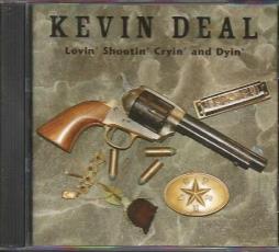 Lovin Shootin Cryin And Dyin di Kevin Deal - CD