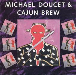 Michael Doucet & Cajun Brew di Michael Doucet - CD