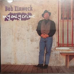 My Only Crime di Bob Einweck - CD