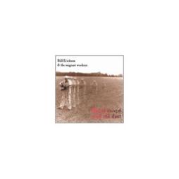 Blood Mixed With The Dust di Bill Erickson & The Migrant Workers - CD