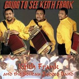 Going To See Keith Frank di Keith Frank & The Soileau Zydeco Band - CD