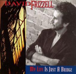 My Life Is Just A Bridge di David Frizzell - CD