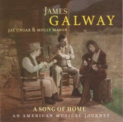 A Song Of Home (An American Musical Journey) di James Galway, Jay Ungar & Molly Mason - CD