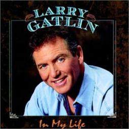 In My Life di Larry Gatlin - CD