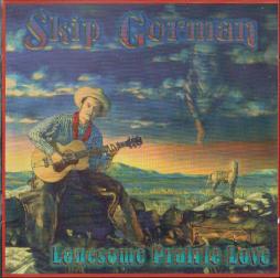 Lonesome Prairie Love di Skip Gorman - CD