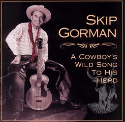A Cowboy's Wild Song To His Herd di Skip Gorman - CD