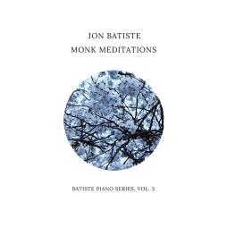 Monk Meditations - Batiste Piano Series Vol. 3 di Jon Batiste