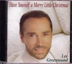 Have Yourself A Merry Little Christmas di Lee Greenwood - CD