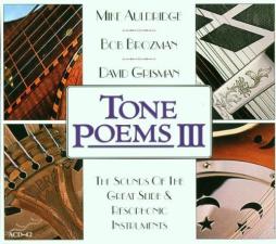 Tone Poems III (The Sounds Of The Great Slide & Resophonic Instruments) di Mike Auldridge, Bob Brozman & David Grisman - CD