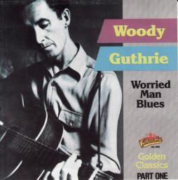 Worried Man Blues: Golden Classics, Part One di Woody Guthrie - CD