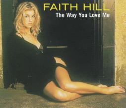 The Way You Love Me di Faith Hill - CD
