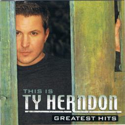 This Is Ty Herndon: Greatest Hits di Ty Herndon - CD