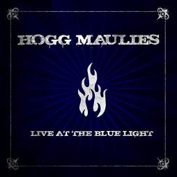 Live At The Blue Light di Hogg Maulies - CD