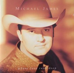Where Love Runs Deep di Michael James  - CD