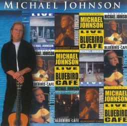 Live At The Bluebird Cafe di Michael Johnson  - CD