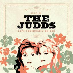Best Of The Judds (Love Can Build A Bridge) di The Judds - CD
