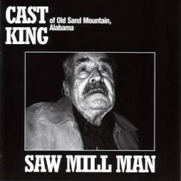 Saw Mill Man di Cast King - CD