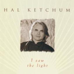I Saw The Light di Hal Ketchum - CD