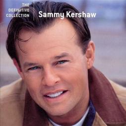 The Definitive Collection di Sammy Kershaw - CD