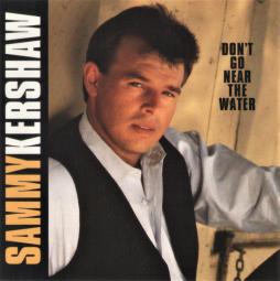 Don't Go Near The Water di Sammy Kershaw - CD