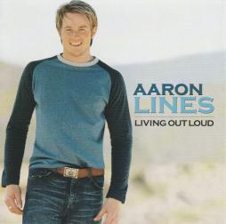 Living Out Loud di Aaron Lines  - CD