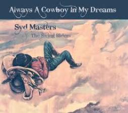 Always A Cowboy In My Dreams di Syd Masters 6 The Swing Riders - CD