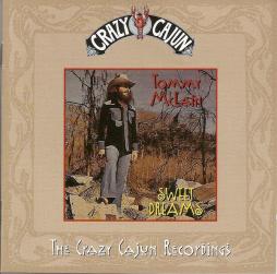 Sweet Dreams - The Crazy Cajun Recordings di Tommy McLain