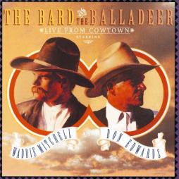 The Bard And The Balladeer: Live From Cowtown di Waddie Mitchell & Don Edwards - CD