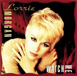 Watch Me di Lorrie Morgan - CD