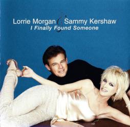 I Finally Found Someone di Lorrie Morgan & Sammy Kershaw - CD