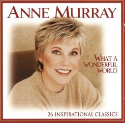 What A Wonderful World - 26 Inspirational Classics di Anne Murray