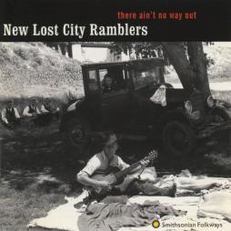 There Ain't No Way Out di New Lost City Ramblers