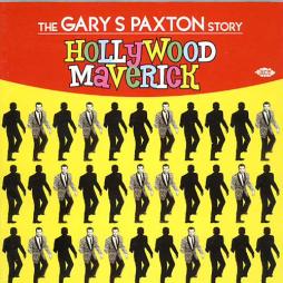 Hollywood Maverick (The Gary S Paxton Story) di Gary Paxton - CD