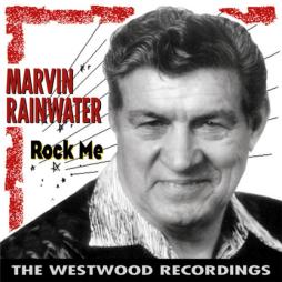 Rock Me - The Westwood Recordings di Marvin Rainwater - CD