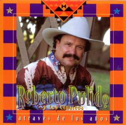 Através De Los Años di Roberto Pulido Y Los Clasicos - CD