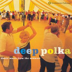 Dance Music From The Midwest di Deep Polka - CD