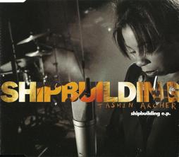 Shipbuilding E.P. di Tasmin Archer - CD