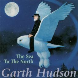 The Sea To The North di Garth Hudson - CD