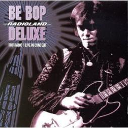 Radioland: BBC Radio 1 Live In Concert di Be Bop Deluxe - CD