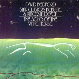 Star Clusters, Nebulae & Places In Devon / The Song Of The White Horse di David Bedford - CD
