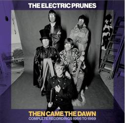 Then Came The Dawn Complete Recordings 1966 - 1969 di Electric Prunes - CD