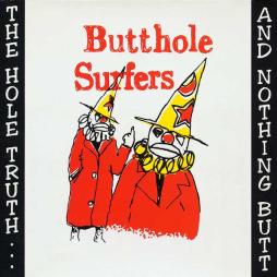 The Hole Truth... And Nothing Butt! di Butthole Surfers - CD