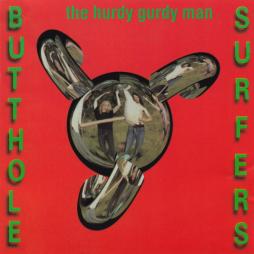 The Hurdy Gurdy Man di Butthole Surfers - CD