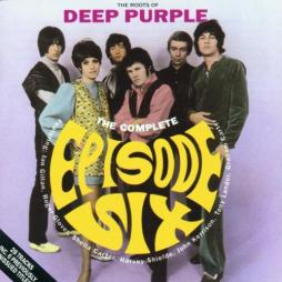 The Complete Episode Six  - The Roots Of Deep Purple di Episode Six - CD